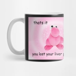 thats it You Lost Your Liver Privileges meme, funny memes Mug